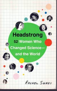 cover of Headstrong 52 Women Who Changed Science-and the World