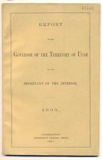 Report of the Governor of the Territory of Utah to the Secretary of the Interior. 1895