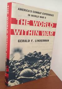cover of The World Within War: America's Combat Experience in World War II