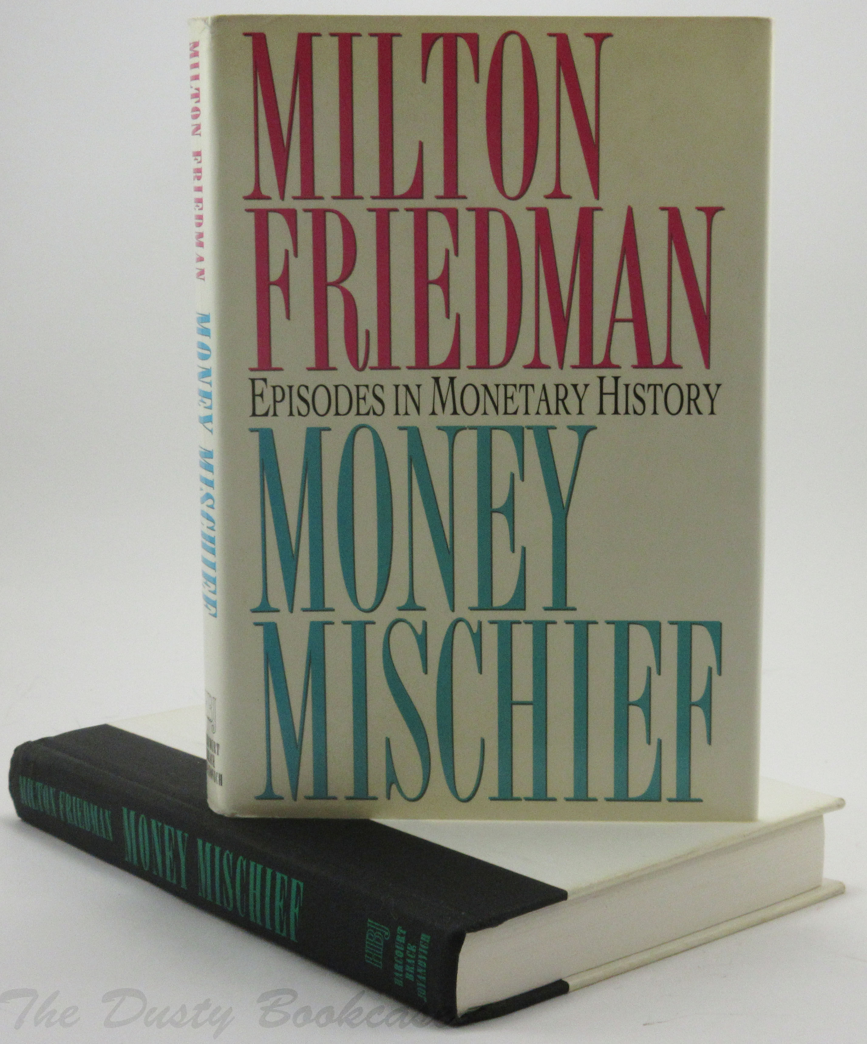 Money Mischief: Episodes in Monetary History by Milton Friedman - First  Edition, First Printing - 1992 - from The Dusty Bookcase (SKU: 0001596)