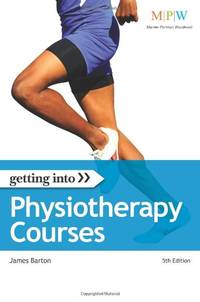 Getting into Physiotherapy Courses (Getting Into series)
