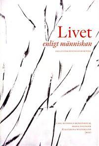 Livet enligt människan. Om…