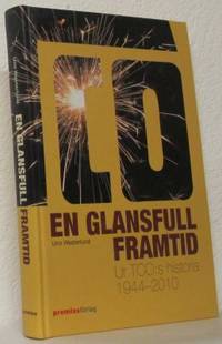 En glansfull framtid. Ur TCO:s historia 1944-2010.
