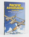 Pacific Adversaries. Volume One: Japanese Army Air Force vs The Allies, New Guinea 1942-1944