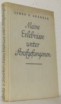 Meine Erlebnisse unter Strafgefangenen. Mit acht…