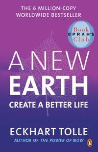 A New Earth: Awakening to Your Life&#039;s Purpose (Oprah&#039;s Book Club, Selection 61) (Paperback) by Eckhart Tolle - 2009