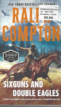 Sixguns and Double Eagles by Compton, Ralph - 1998-01-01