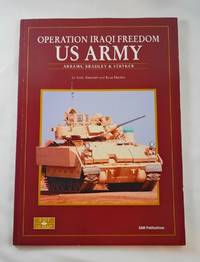 OPERATION IRAQI FREEDOM US ARMY: Abrams, Bradley and Stryker by Renshaw, Andy; Harden, Ryan - 2010-07-01