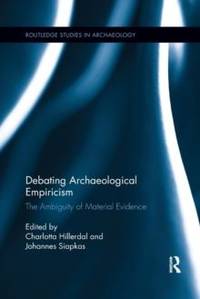 Debating Archaeological Empiricism: The Ambiguity of Material Evidence