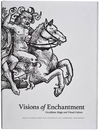 Visions of Enchantment : Occultism, Magic and Visual Culture : Select Papers from the University...