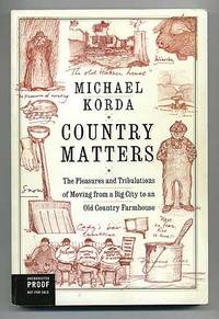 cover of Country Matters: The Pleasures and Tribulations of Moving from a Big City to an Old Country Farmhouse
