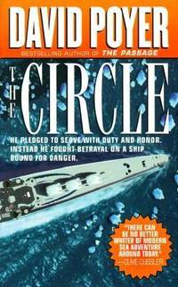 The Circle : He Pledged to Serve with Duty and Honor. Instead He Fought Betrayal on a Ship Bound...