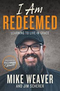 I Am Redeemed: Learning to Live in Grace