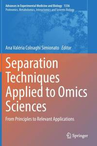 Separation Techniques Applied to Omics Sciences : From Principles to Relevant Applications