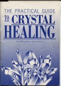 The Practical Guide to Crystal Healing by Dhyan Marc and Klein - Paperback - First Edition - 1988 - from Dromanabooks (SKU: 35295)