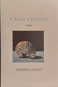 Calm Things: Essays
