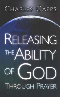 Releasing the Ability of God Through Prayer