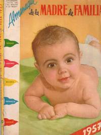 ALMANAQUE DE LA MADRE DE FAMILIA 1957 (EL AMA DE CASA QUE NO SE DESCUIDA; TARTAS Y DELICIAS PARA...