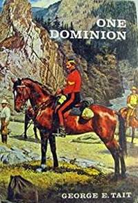 One Dominion Under The Name Of Canada From 1800-1900 by GEORGE TAIT - Hardcover - from Millpond Records & Books (SKU: 00119871)