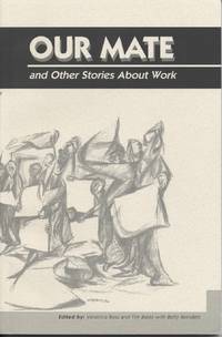 Our Mate and Other Stories about Work by Ross, Veronica; Bates, Tim; Reinders, Betty (editors) - 2002