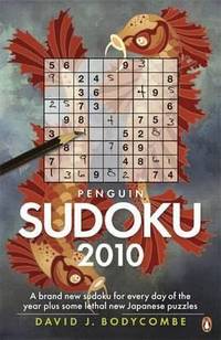 Sudoku 2010 : A Whole Year's Supply of Sudoku Plus Some Fiendish New Japanese Puzzles