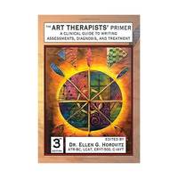 The Art Therapists' Primer: A Clinical Guide to Writing Assessments, Diagnosis and Treatment