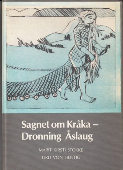 Sagnet om Kråka - Dronning Åslaug.