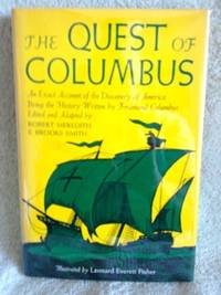 The Quest of Columbus: An Exact Account of the Discovery of America, Being the History written by Ferdinand Columbus by Meredith, Robert and E. Brooks Smith (editors) - 1966