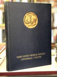 Saint Louis Medical Society Centennial Volume