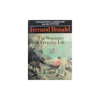 Structures of Everyday Life (v. 1) (Civilization and Capitalism, 15th-18th Century) by Braudel, Fernand