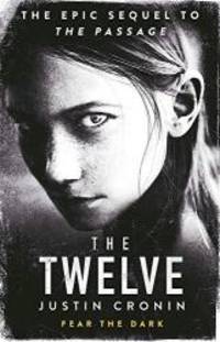 The Twelve by Justin Cronin - 2013-04-25