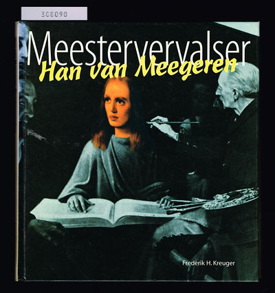 Han Van Meegeren. Meestervervalser.