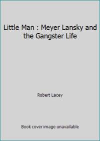 image of Little Man : Meyer Lansky and the Gangster Life