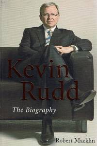 Kevin Rudd: The Biography by Macklin Robert - 2007