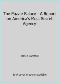 cover of The Puzzle Palace : A Report on America's Most Secret Agency