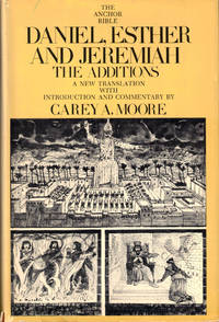 Daniel, Esther and Jeremiah The Additions: A New Translation with Introduction and Commentary