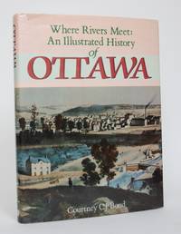 image of Where Rivers Meet: An Illustrated History of Ottawa