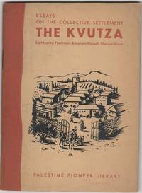 The Kvutza; Essays on the Collective Settlements by (Israel/Zionism) Pearlman, Maurice; Yisraeli, Abraham; Wurm, Shalom - 1948