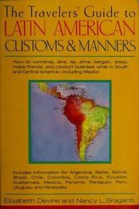 The Travelers' Guide To Latin American Customs & Manners