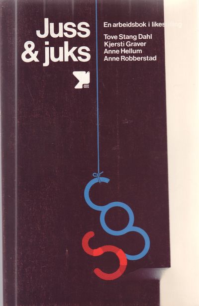 Juss & juks. En arbeidsbok i likestilling