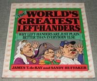 cover of The World's Greatest Left-Handers: why Left-Handers Are Just Plain Better Than Everybody Else