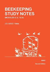 Modules 5, 6, 7 & 8 (v. 2): VOLUME 2 (Modules 5, 6, 7 and 8) (Beekeeping Study Notes for the...
