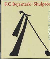 K G Bejemark SkulptÃ¶r by BrÃ¥hammar, Gunnar - 1993