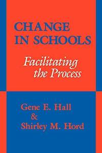 Change in Schools : Facilitating the Process