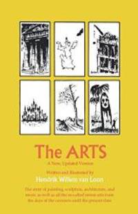 The Arts (A New, Updated Version) by Hendrik Willem van Loon - 1974-04-02