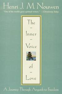 The Inner Voice of Love: A Journey Through Anguish to Freedom by Nouwen, Henri J.M - 1999