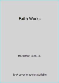 Faith Works