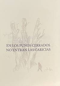 EN LOS PUÑOS CERRADOS NO ENTRAN LAS CARICIAS.; Libro A6. Are You a Cop or What