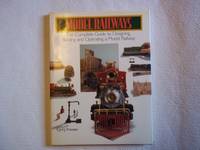 Model Railways. A Complete Guide to Designing,building and Operating a Model Railway. by C.J Freezer - First Edition - 1991 - from Carmarthenshire Rare Books. (SKU: 113289)