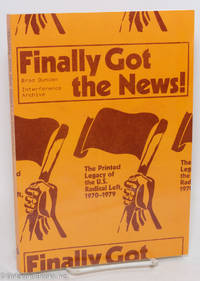 cover of Finally got the news! The printed legacy of the US Radical Left, 1970-1979